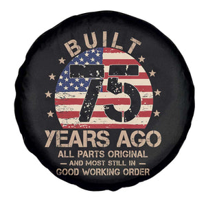Funny 75th Birthday Spare Tire Cover Vintage US Flag Built 75 Years Ago Parts Original TS10 Print Your Wear