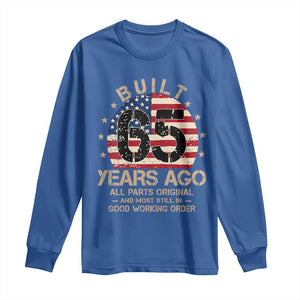 Funny 65th Birthday Long Sleeve Shirt Vintage US Flag Built 65 Years Ago Parts Original TS10 Royal Blue Print Your Wear