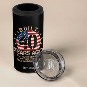 Funny 40th Birthday 4 in 1 Can Cooler Tumbler Vintage US Flag Built 40 Years Ago Parts Original TS10 Print Your Wear
