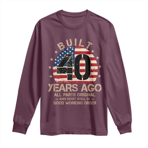 Funny 40th Birthday Long Sleeve Shirt Vintage US Flag Built 40 Years Ago Parts Original TS10 Maroon Print Your Wear