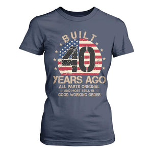 Funny 40th Birthday T Shirt For Women Vintage US Flag Built 40 Years Ago Parts Original TS10 Navy Print Your Wear