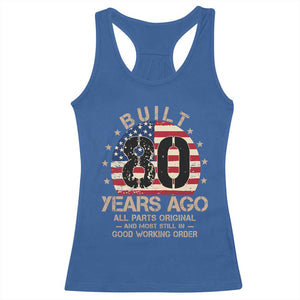 Funny 80th Birthday Racerback Tank Top Vintage US Flag Built 80 Years Ago Parts Original TS10 Royal Blue Print Your Wear