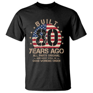 Funny 80th Birthday T Shirt Vintage US Flag Built 80 Years Ago Parts Original TS10 Black Print Your Wear
