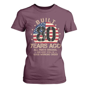 Funny 80th Birthday T Shirt For Women Vintage US Flag Built 80 Years Ago Parts Original TS10 Maroon Print Your Wear