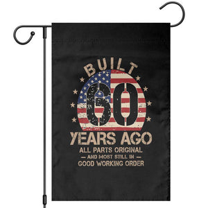 Funny 60th Birthday Garden Flag Vintage US Flag Built 60 Years Ago Parts Original TS10 Black Print Your Wear