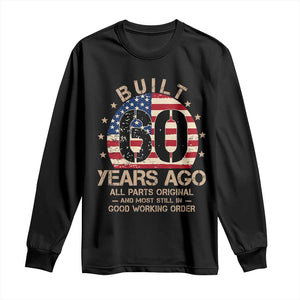 Funny 60th Birthday Long Sleeve Shirt Vintage US Flag Built 60 Years Ago Parts Original TS10 Black Print Your Wear