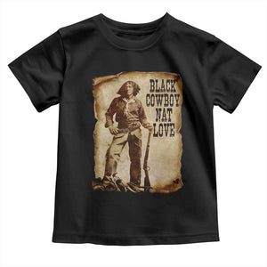Black Cowboy Nat Love Toddler T Shirt African American Western Rodeo Melanin Black History Texas TS10 Black Print Your Wear