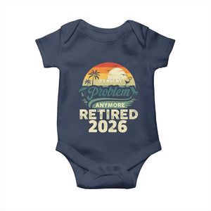 Retired 2026 Baby Onesie Vintage Retro Retirement Not My Problem Anymore