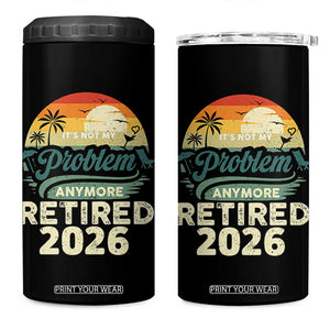 Retired 2026 4 in 1 Can Cooler Tumbler Vintage Retro Retirement Not My Problem Anymore