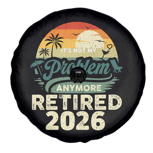 Retired 2026 Spare Tire Cover Vintage Retro Retirement Not My Problem Anymore