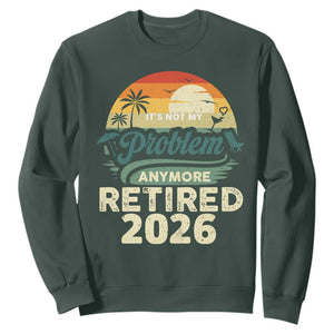 Retired 2026 Sweatshirt Vintage Retro Retirement Not My Problem Anymore