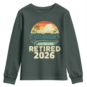 Retired 2026 Youth Sweatshirt Vintage Retro Retirement Not My Problem Anymore