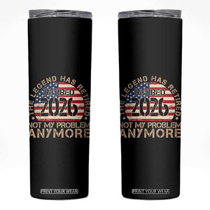 The Legend Has Retired 2026 Skinny Tumbler Not My Problem Anymore American Flag Coworker Retirement Gifts