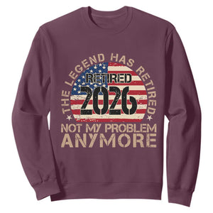 The Legend Has Retired 2026 Sweatshirt Not My Problem Anymore American Flag Coworker Retirement Gifts