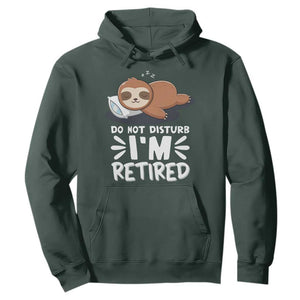 Funny Retirement Gifts Hoodie Do Not Disturb Im Retired Sloth