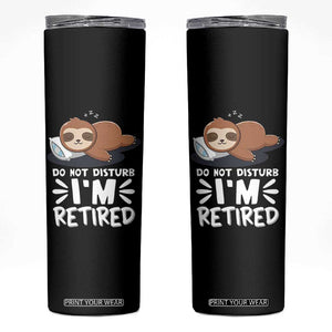 Funny Retirement Gifts Skinny Tumbler Do Not Disturb Im Retired Sloth