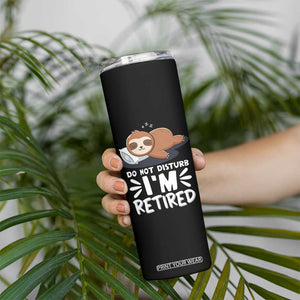 Funny Retirement Gifts Skinny Tumbler Do Not Disturb Im Retired Sloth