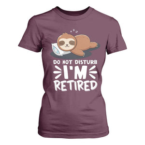Funny Retirement Gifts T Shirt For Women Do Not Disturb Im Retired Sloth