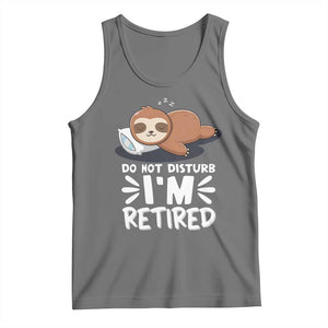 Funny Retirement Gifts Tank Top Do Not Disturb Im Retired Sloth