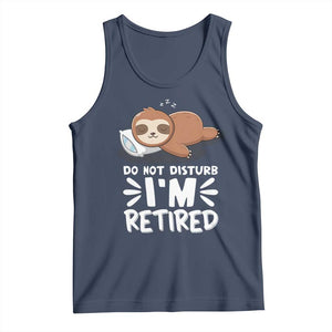 Funny Retirement Gifts Tank Top Do Not Disturb Im Retired Sloth