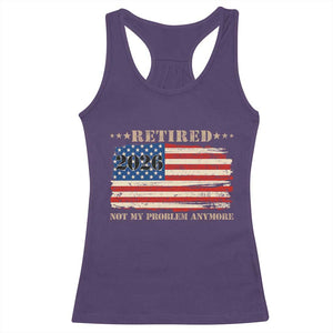 Retirement 2026 Racerback Tank Top Vintage Retired Not My Problem Anymore American Flag