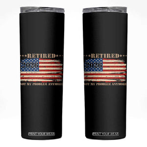 Retirement 2026 Skinny Tumbler Vintage Retired Not My Problem Anymore American Flag