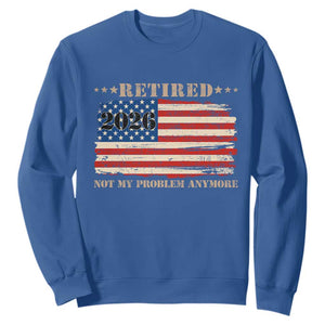 Retirement 2026 Sweatshirt Vintage Retired Not My Problem Anymore American Flag