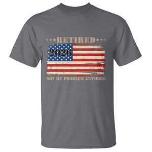 Retirement 2026 T Shirt Vintage Retired Not My Problem Anymore American Flag