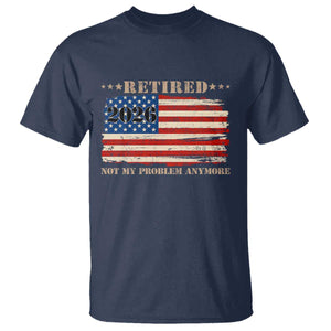 Retirement 2026 T Shirt Vintage Retired Not My Problem Anymore American Flag