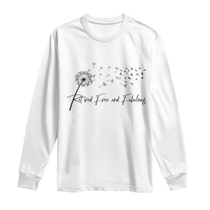 Happy Retirement Gifts For Woman Long Sleeve Shirt Retired Free And Fabulous Dandelion