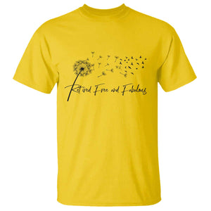 Happy Retirement Gifts For Woman T Shirt Retired Free And Fabulous Dandelion