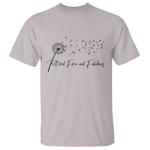 Happy Retirement Gifts For Woman T Shirt Retired Free And Fabulous Dandelion