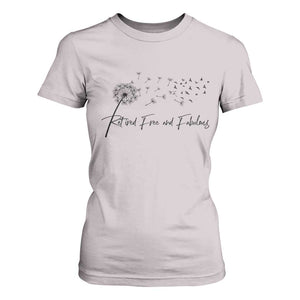 Happy Retirement Gifts For Woman T Shirt For Women Retired Free And Fabulous Dandelion