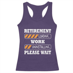 Retirement Loading Racerback Tank Top Work Uninstalling Soon To Be Retired Retiring
