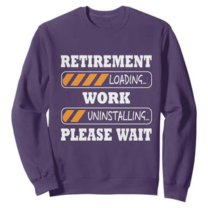Retirement Loading Sweatshirt Work Uninstalling Soon To Be Retired Retiring