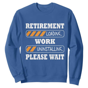 Retirement Loading Sweatshirt Work Uninstalling Soon To Be Retired Retiring