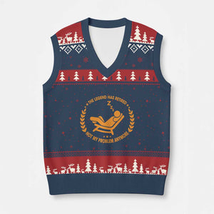 The Legend Has Retired V-Neck Knit Sweater Vest Not My Problem Anymore Funny Relax Time