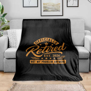 Official Retired 2026 Throw Blanket Not My Problem Anymore Retro Vintage Retiring