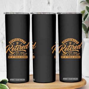 Official Retired 2026 Skinny Tumbler Not My Problem Anymore Retro Vintage Retiring
