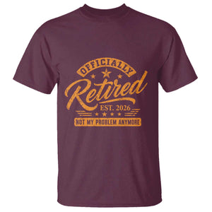 Official Retired 2026 T Shirt Not My Problem Anymore Retro Vintage Retiring