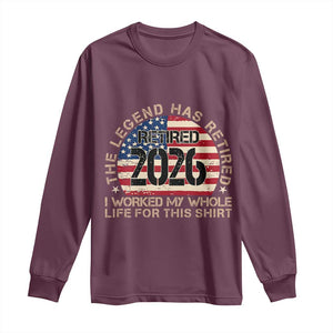 The Legend Has Retired 2026 Long Sleeve Shirt American Flag Coworker Retirement Gifts I Worked My Whole Life For This