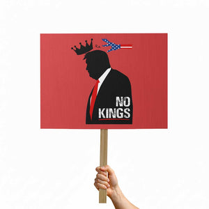 No Kings Protest Sign Funny Resist Meme TS10 Horizontal 18" × 24" Red Print Your Wear