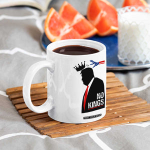 No Kings Coffee Mug Funny Resist Meme TS10 Print Your Wear