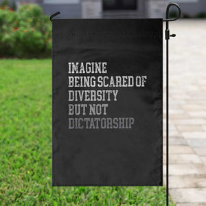 Imagine Being Scared Of Diversity But Not Dictatorship Garden Flag Retro Vintage TS10 Print Your Wear