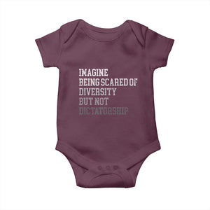 Imagine Being Scared Of Diversity But Not Dictatorship Baby Onesie Retro Vintage TS10 Maroon Print Your Wear