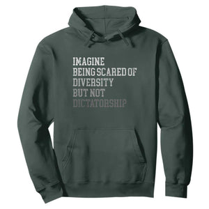 Imagine Being Scared Of Diversity But Not Dictatorship Hoodie Retro Vintage TS10 Dark Forest Green Print Your Wear