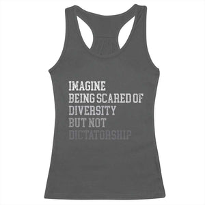 Imagine Being Scared Of Diversity But Not Dictatorship Racerback Tank Top Retro Vintage TS10 Dark Heather Print Your Wear