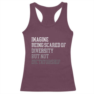Imagine Being Scared Of Diversity But Not Dictatorship Racerback Tank Top Retro Vintage TS10 Maroon Print Your Wear