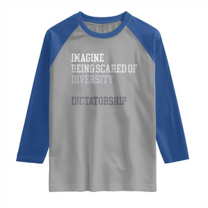 Imagine Being Scared Of Diversity But Not Dictatorship Raglan Shirt Retro Vintage TS10 Sport Gray Royal Print Your Wear