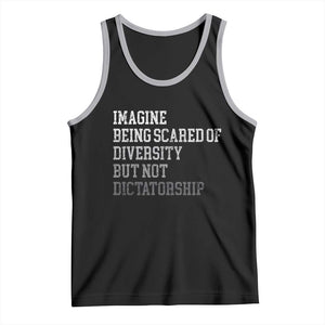 Imagine Being Scared Of Diversity But Not Dictatorship Tank Top Retro Vintage TS10 Black Athletic Heather Print Your Wear